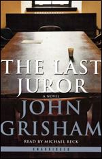 The Last Juror: A Novel [Audiobook]